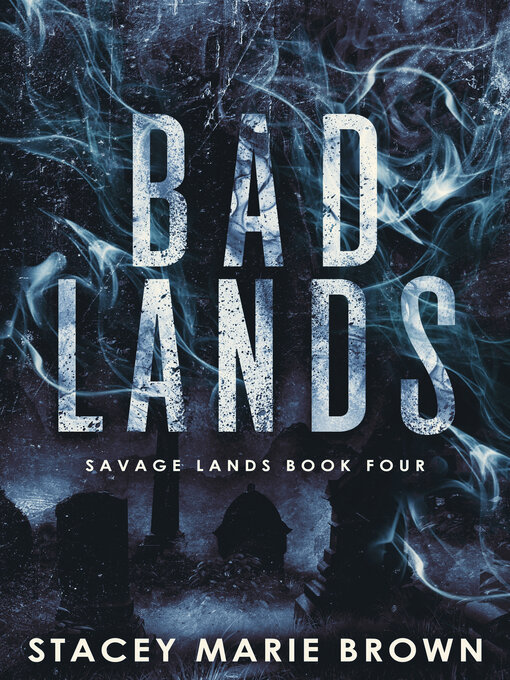 Title details for Bad Lands (Savage Lands #4) by Stacey Marie Brown - Available